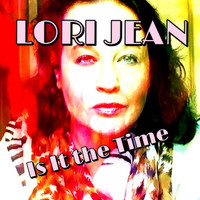 Lori Jean - Is It the Time