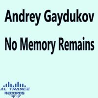 Andrey Gaydukov - No Memory Remains