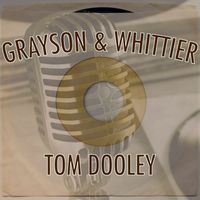 Grayson & Whitter - Tom Dooley