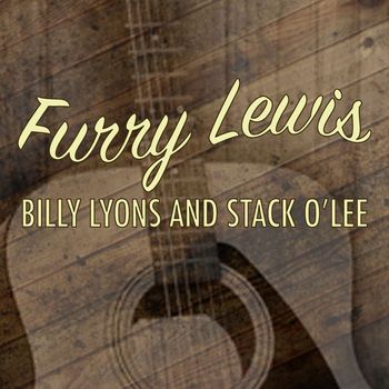 Furry Lewis - Billy Lyons and Stack O'Lee
