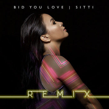 Sitti - Bid You Love (Remix)
