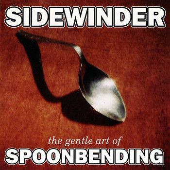 Sidewinder - The Gentle Art Of Spoonbending