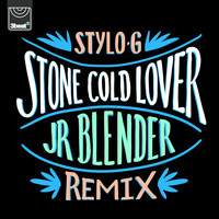 Stylo G - Stone Cold Lover (Jr Blender Remix [Explicit])