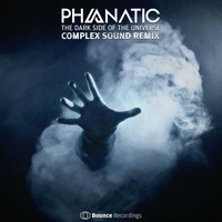 Phanatic - The Dark Side of The Universe (Complex Sound Remix)