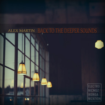Alex Martin - Back To The Deeper Sounds