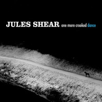 Jules Shear - One More Crooked Dance