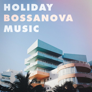 Bosanova Brasilero, Bossa Nova Lounge Orchestra, Bossanova - Holiday Bossanova Music