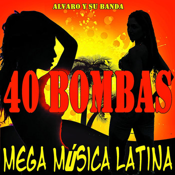 Alvaro Y Su Banda - Mega Música Latina (40 Bombas)