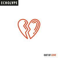 Echotape - Out of Love