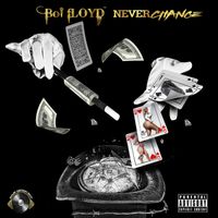 Boi fLOYD - Never Change (Explicit)