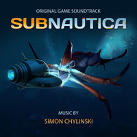 Simon Chylinksi - Subnautica (Original Game Soundtrack)