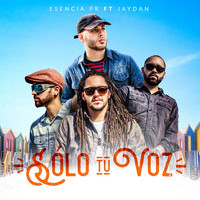Esencia Pr - Solo Tu Voz (feat. Jaydan)