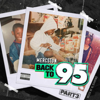 Mercston - Back to 95, Pt. 3 (Explicit)