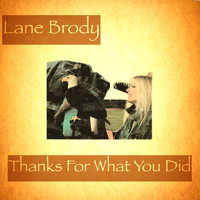 Lane Brody - Thanks for What You Did