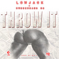 Lowjack - Throw It (feat. Rubberband OG) (Explicit)