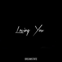 Dreamstate - Loving You