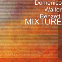 Domenico Walter Renzetti - Mixture