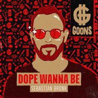 Sebastian Bronk - Dope Wanna Be