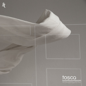 Tosca - Boom Boom Boom (The Going Going Going Remixes)