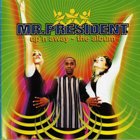 Mr. President - Up'n Away - The Album