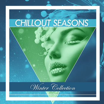 Various Artists - Chillout Seasons - Winter Collection