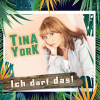 Tina York - Ich darf das