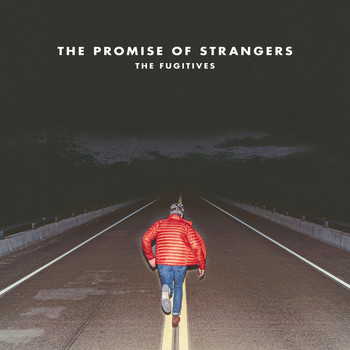 The Fugitives - The Promise of Strangers