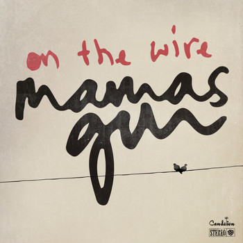 Mamas Gun - On the Wire
