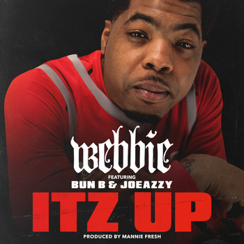 Webbie - Itz Up (feat. Bun B & Joeazzy)