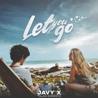 Javy X - Let You Go (feat. Alan Ernesto)