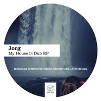 Jorg - My House Is Dub EP