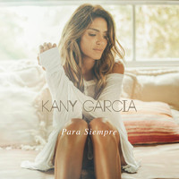 Kany García - Para Siempre