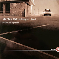 Steffen Waltenberger Band - Matter of Opinion