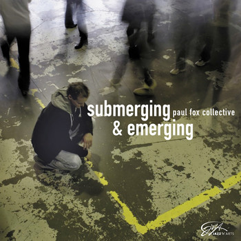 Paul Fox Collective - Submerging&Emerging