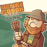 Henri Godon - La vie rêvée !
