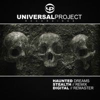 Universal Project - Haunted Dreams (Stealth Remix //  Remastered)