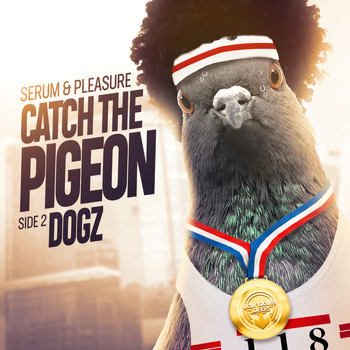 Serum & Pleasure - Catch The Pigeon / Dogz