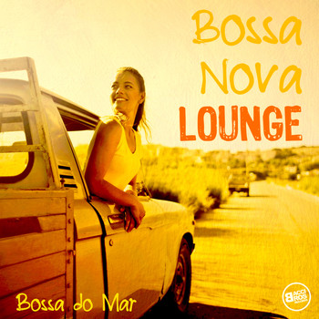 Various Artists - Bossa Nova Lounge - Bossa do Mar