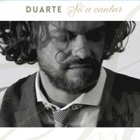 Duarte - Só a Cantar