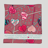Alexander Koning - I Wanna Love Tonight - The Remixes