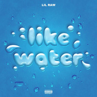 Lil Raw - Like Water