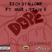 Rich Stallone - Dope (feat. Skar & Tizzy B)