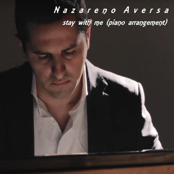 Nazareno Aversa - Stay with Me (Piano Arrangement)