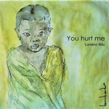 Luciano Bilu - You Hurt Me