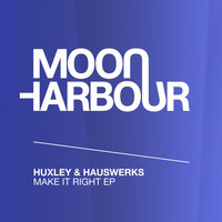 Huxley, Hauswerks - Make It Right EP