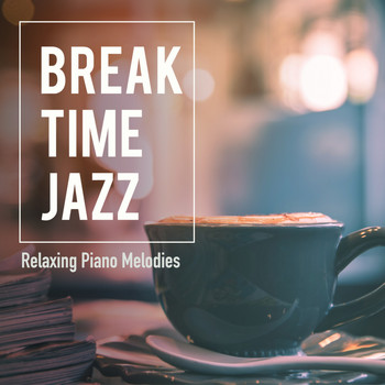 Relaxing Piano Crew - Break Time Jazz - Relaxing Piano Melodies