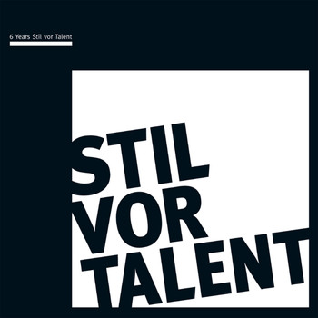 Various Artists - Oliver Koletzki Presents 6 years Stil vor Talent - What We Do