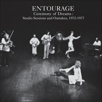 Entourage - Ceremony of Dreams: Studio Sessions & Outtakes, 1972-1977
