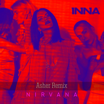 INNA - Nirvana (Asher Remix)