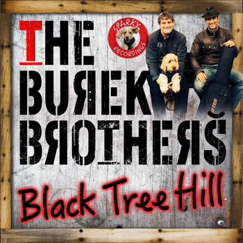 The Burek Brothers - Black Tree Hill